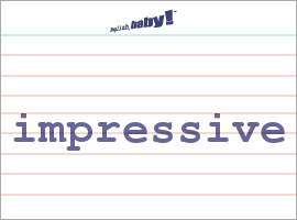What does "impressive" mean? | Learn English at English, baby!