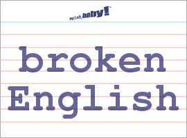 What does "broken English" mean? | Learn English at ...