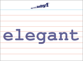 What does "elegant" mean? | Learn English at English, baby!
