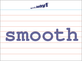 What does "smooth" mean? | Learn English at English, baby!
