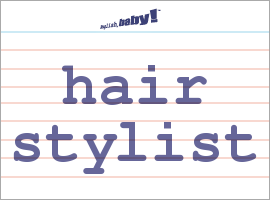 What does hair  stylist mean Learn English  at English  