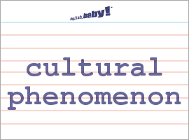 cultural phenomenon topics