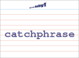 One Word Catchphrase – Definition and Examples of Catchphrases – LYUYPB